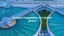 Instalasi Pengolahan Air Limbah (IPAL)